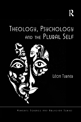 Theology, Psychology and the Plural Self - Léon Turner