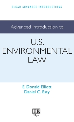 Advanced Introduction to U.S. Environmental Law - E. D. Elliott, Daniel C. Esty