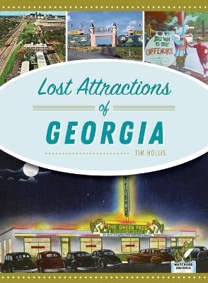 Lost Attractions of Georgia - Tim Hollis