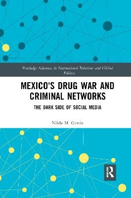 Mexico's Drug War and Criminal Networks - Nilda Garcia