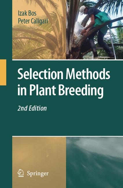 Selection Methods in Plant Breeding -  Izak Bos,  Peter Caligari