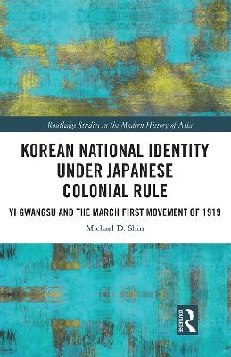 Korean National Identity under Japanese Colonial Rule - Michael Shin