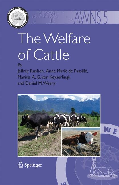 Welfare of Cattle -  Marina A. G. Keyserlingk,  Anne Marie de Passille,  Jeffrey Rushen,  Daniel M. Weary