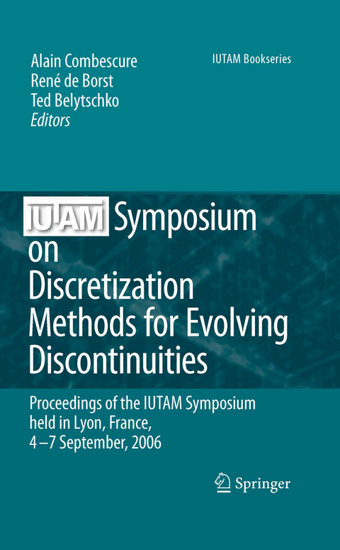 IUTAM Symposium on Discretization Methods for Evolving Discontinuities - 