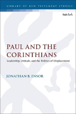 Paul and the Corinthians - Dr. Jonathan B. Ensor