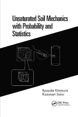 Unsaturated Soil Mechanics with Probability and Statistics - Ryosuke Kitamura, Kazunari Sako