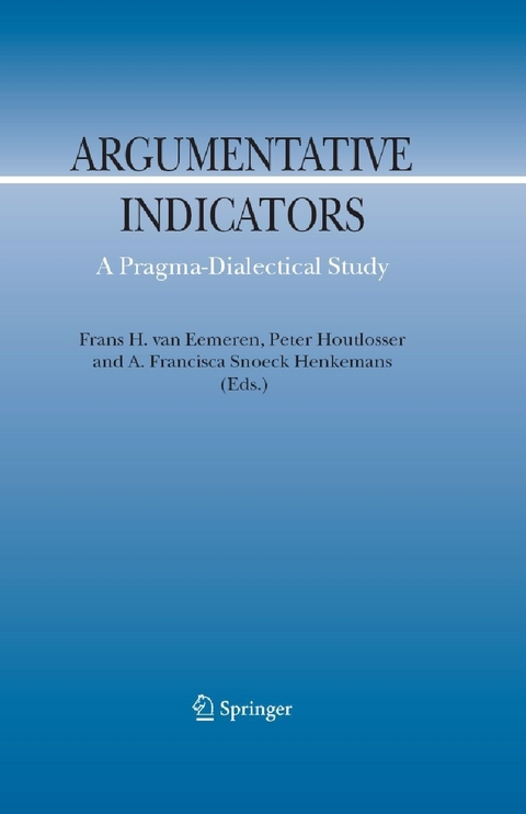 Argumentative Indicators in Discourse - Frans H. Van Eemeren, Peter Houtlosser, A.F. Snoeck Henkemans