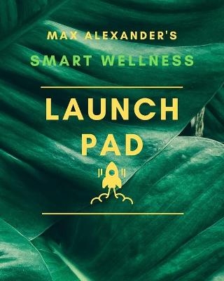 Smart Wellness Launch Pad! - M a Du Pont