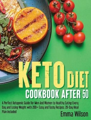 Keto Diet Cookbook After 50 - Emma Wilson
