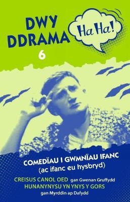 Dwy Ddrama Ha Ha! - 6 - Gwenan Gruffydd, Myrddin ap Dafydd