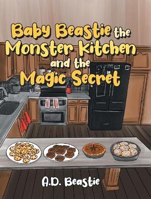 Baby Beastie the Monster Kitchen and the Magic Secret - A D Beastie