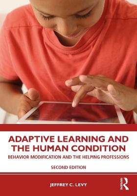 Adaptive Learning and the Human Condition - Jeffrey C. Levy