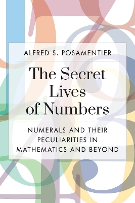 The Secret Lives of Numbers - Alfred S. Posamentier