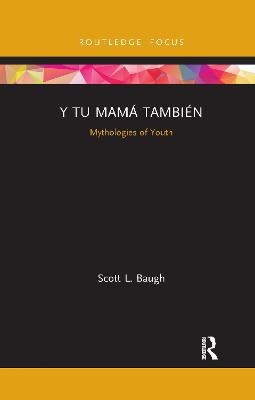 Y Tu Mamá También - Scott L. Baugh