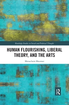 Human Flourishing, Liberal Theory, and the Arts - Menachem Mautner