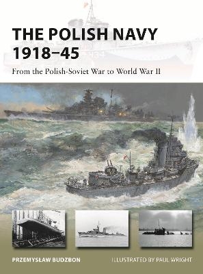 The Polish Navy 1918–45 - Przemyslaw Budzbon