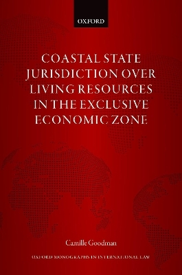 Coastal State Jurisdiction over Living Resources in the Exclusive Economic Zone - CAMILLE GOODMAN