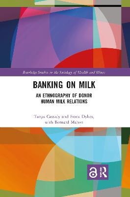 Banking on Milk - Tanya Cassidy, Fiona Dykes