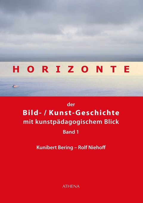 Horizonte der Bild-/Kunstgeschichte mit kunstpädagogischem Blick - Kunibert Bering, Rolf Niehoff