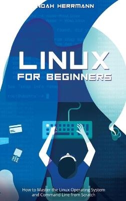 Linux for Beginners - Noah Herrmann