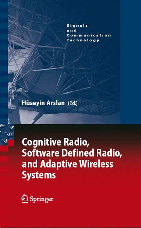 Cognitive Radio, Software Defined Radio, and Adaptive Wireless Systems - 
