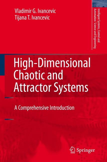 High-Dimensional Chaotic and Attractor Systems -  Tijana T. Ivancevic,  Vladimir G. Ivancevic