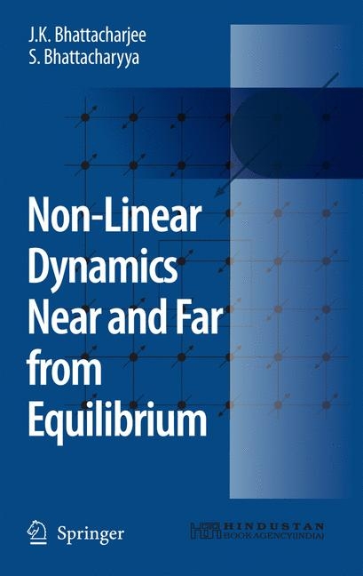 Non-Linear Dynamics Near and Far from Equilibrium -  J.K. Bhattacharjee,  S. Bhattacharyya
