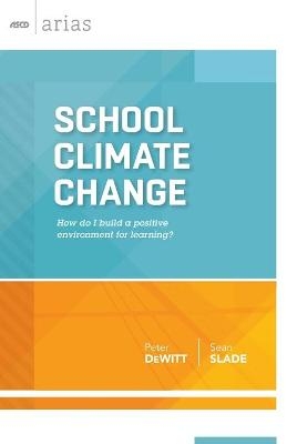 School Climate Change - Peter DeWitt, Sean Slade