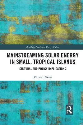 Mainstreaming Solar Energy in Small, Tropical Islands - Kiron C. Neale