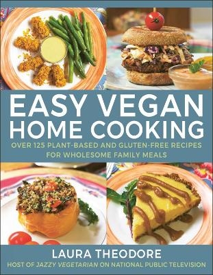 Easy Vegan Home Cooking - Laura Theodorne