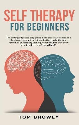 Self Therapy for Beginners - Tom Bhowey