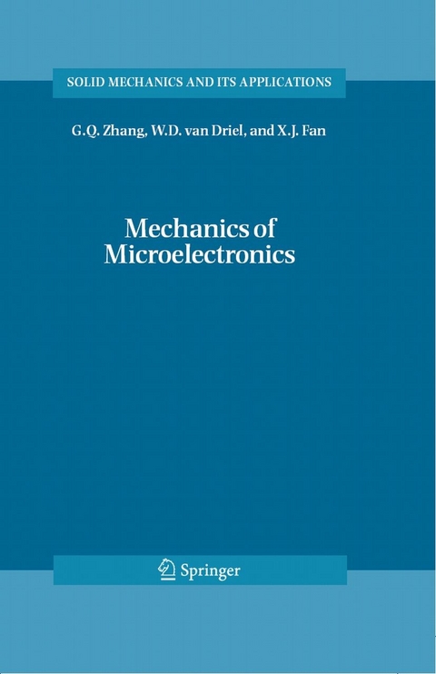 Mechanics of Microelectronics - G.Q. Zhang, W.D. van Driel, X.J. Fan