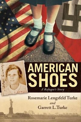 American Shoes - Rosemarie Lengsfeld Turke, Garrett L. Turke
