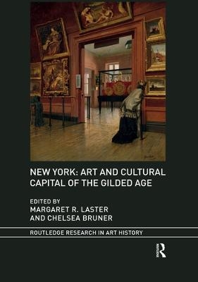 New York: Art and Cultural Capital of the Gilded Age - 