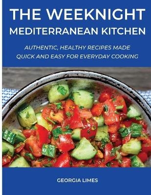 The Weeknight Mediterranean Kitchen - Georgia Limes