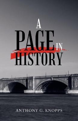 A Page in History - Anthony G Knopps