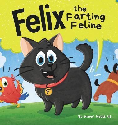 Felix the Farting Feline - Humor Heals Us