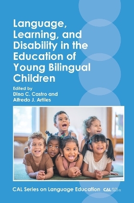 Language, Learning, and Disability in the Education of Young Bilingual Children - 