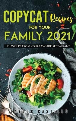 Copycat Recipes For Your Family 2021 - Taylor Castillo