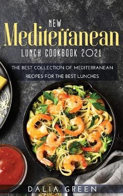 New Mediterranean Lunch Cookbook 2021 - Dalia Green