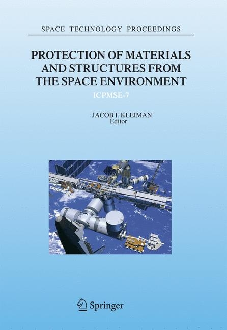 Protection of Materials and Structures from the Space Environment - 