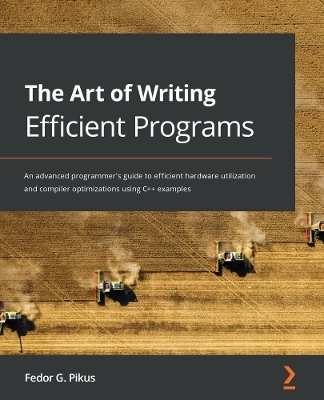 The Art of Writing Efficient Programs - Fedor G. Pikus