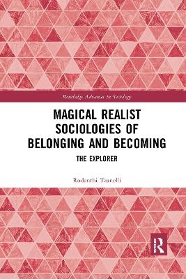 Magical Realist Sociologies of Belonging and Becoming - Rodanthi Tzanelli