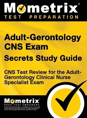 Adult-Gerontology CNS Exam Secrets - 