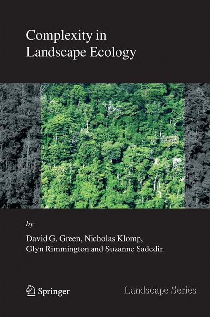 Complexity in Landscape Ecology - David G. Green, Nicholas Klomp, Glyn Rimmington, Suzanne Sadedin