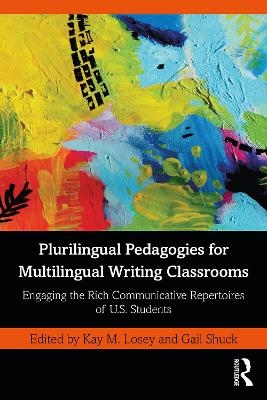 Plurilingual Pedagogies for Multilingual Writing Classrooms - 