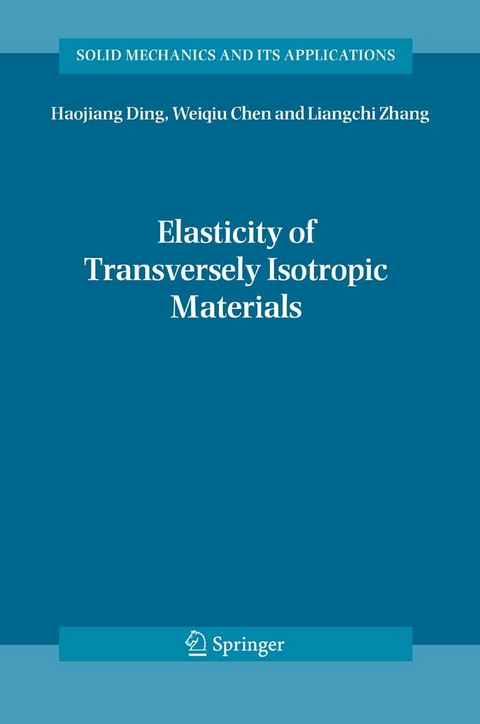 Elasticity of Transversely Isotropic Materials - Haojiang Ding, Weiqiu Chen, Ling Zhang