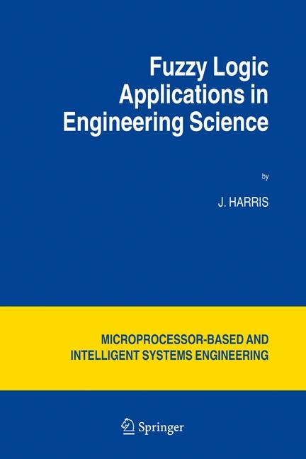 Fuzzy Logic Applications in Engineering Science - J. Harris