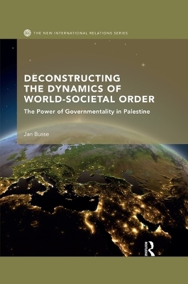 Deconstructing the Dynamics of World-Societal Order - Jan Busse