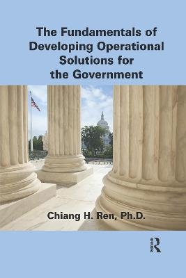 The Fundamentals of Developing Operational Solutions for the Government - Chiang H. Ren